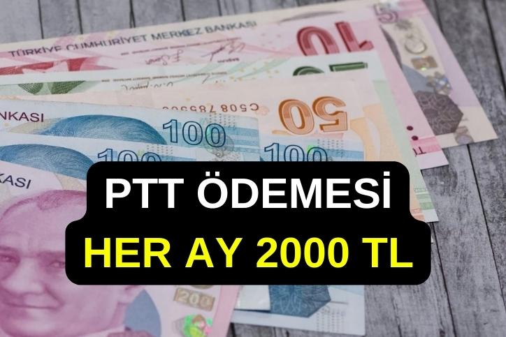 PTT Kimlikle Başvuranlara Her Ay 2000 TL Ödeme Yapıyor! Hesaplara Yattı