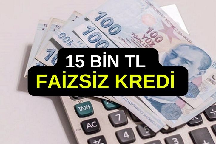 Faizsiz 15.000 TL Kredi Başvuruları Başladı!