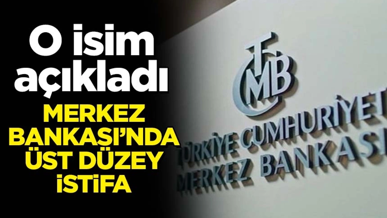 'Merkez Bankası’nda üst düzey istifa' iddiası ekonomiyi karıştırdı!