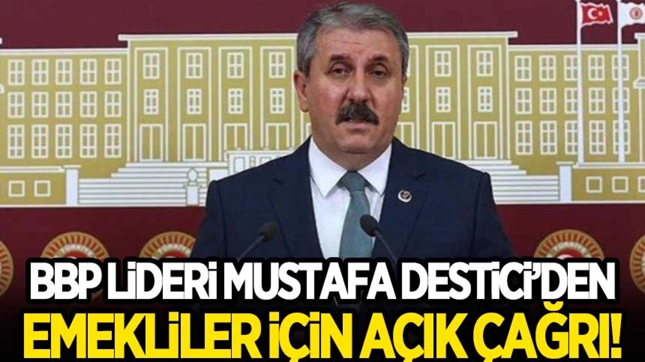 Mustafa Destici emeklinin sözcüsü oldu: Emeklilerimizle ilgili memnun edecek artış olmadı, hakkaniyetli de olmadı