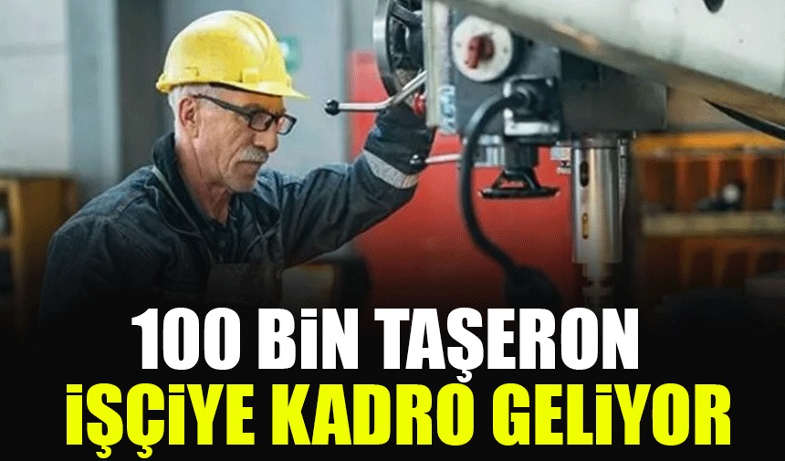 100 bin işçiye taşeron kadro jesti! Belediye, şirket, TYP, ücretli öğretmen için sıcak gelişme