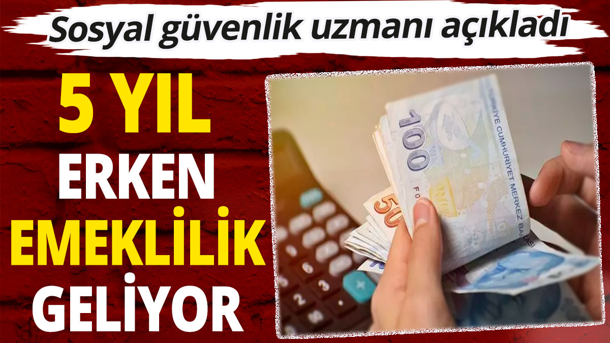 GERİ SAYIM Başladı! 5 yıl erken emekli olacaksınız! Meclis’ten Ne Zaman Geçecek?