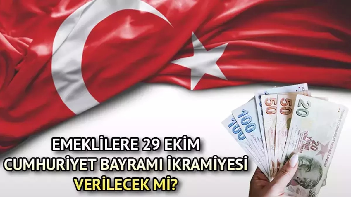 Emeklilere Cumhuriyet Bayramı İkramiye Ödemesi Ne Zaman Yatacak?