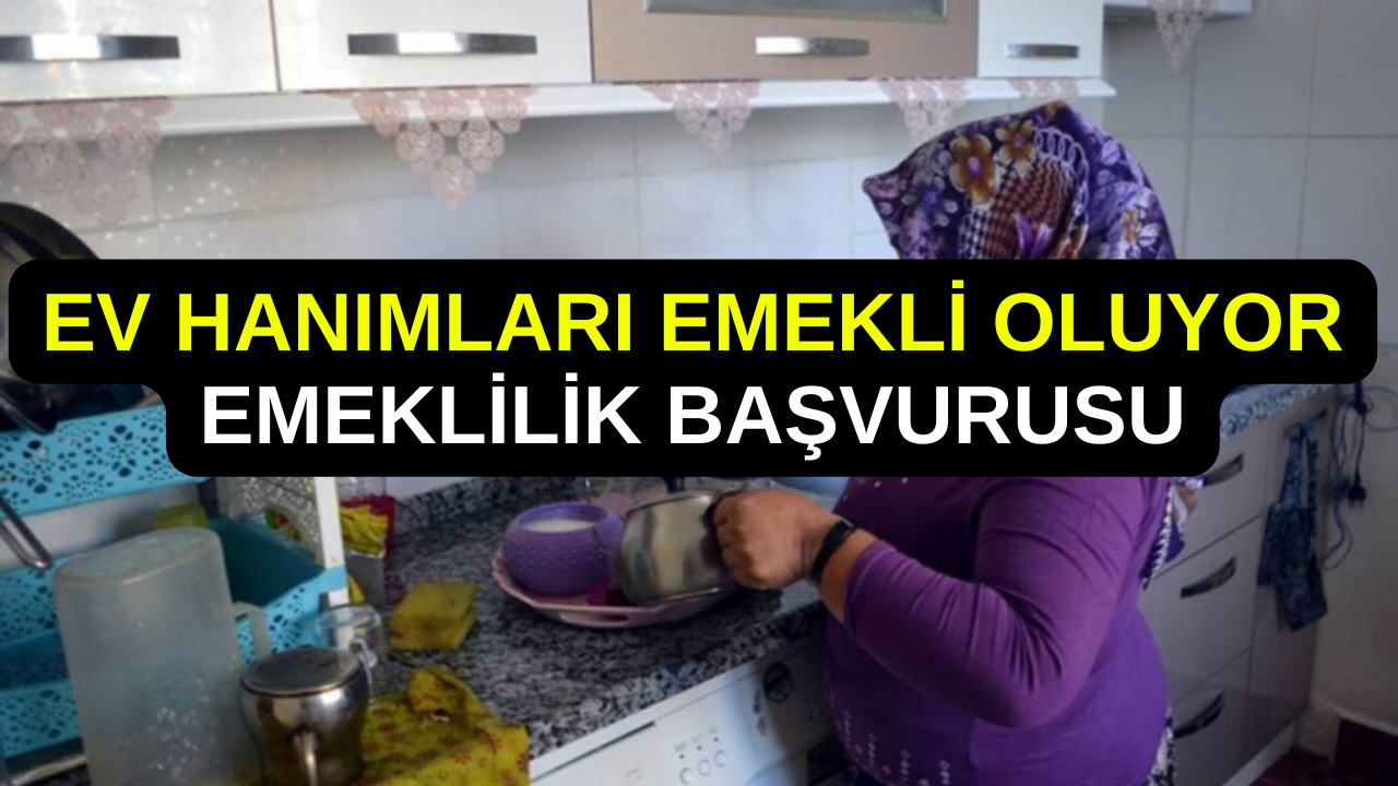 Ev hanımları nasıl emekli olur, nereye başvurur? 25 yıl evli kalana emeklilik var mı?