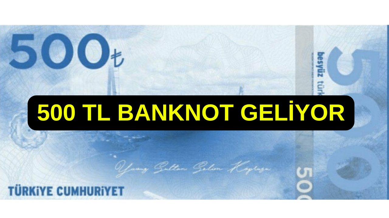 Türkiye, 500 TL Banknotlarında Yeni Tasarımlara Hazırlanıyor: İşte Detaylar ve Şaşırtıcı Tasarım!