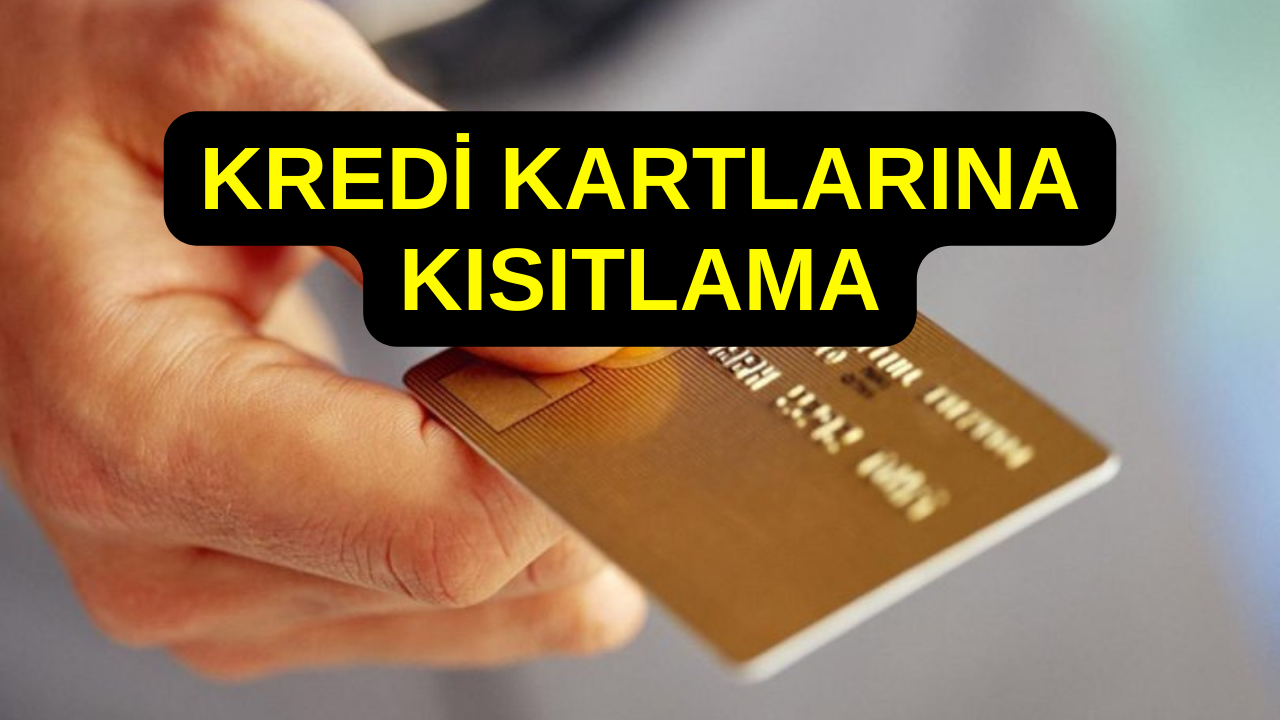 Kredi Kartlarına Getirilecek 4 Kısıtlama Belli Oldu! Yeni Kısıtlamalar Yoldu