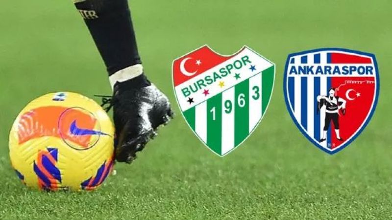 Bursaspor - Ankaraspor maçı TFF 2. Lig! MAÇTA SON DURUM! GOL VAR MI?