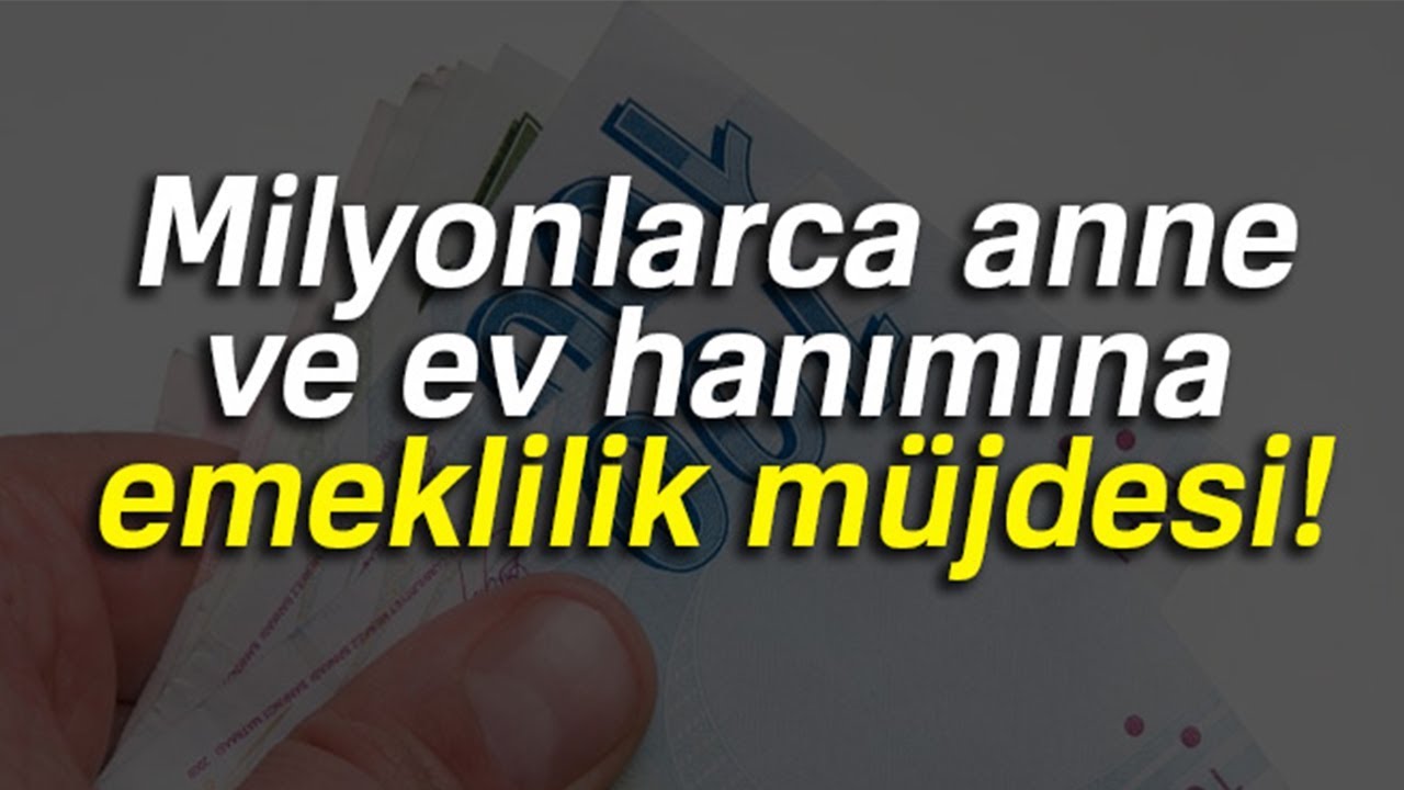 Ev hanımları EMEKLİ Oluyor! Ev hanımlarına emeklilikte flaş gelişme! Başvurular alınmaya başlandı!