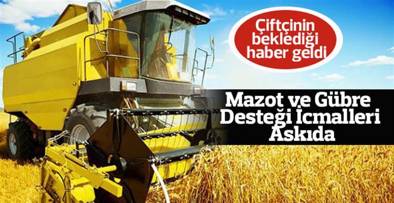 Mazot ve Gübre Desteği Ödemeleri Ne Zaman Yatacak? Mazot ve Gübre Desteği Ödemelerinin Yatacağı Zam Netleşti