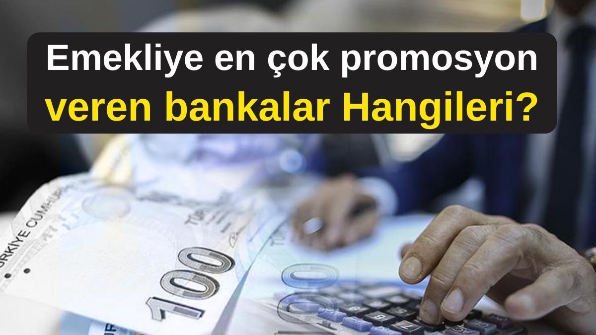 SON DAKİKA: Hangi banka Ne Kadar promosyon veriyor? Emekliye en çok promosyon veren bankalar Hangileri?