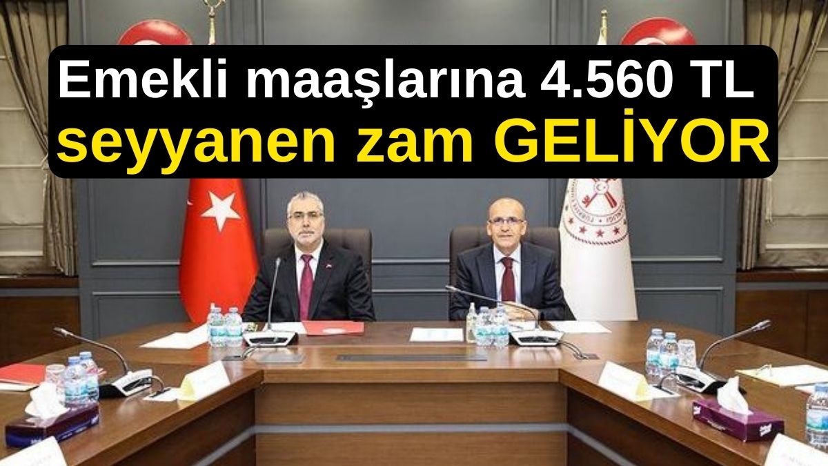 EMEKLİ ZAMMI BELLİ OLDU! Vedat Işıkhan ve Mehmet Şimşek’ten flaş açıklama! Emekli maaşlarına 4.560 TL seyyanen zam GELİYOR!