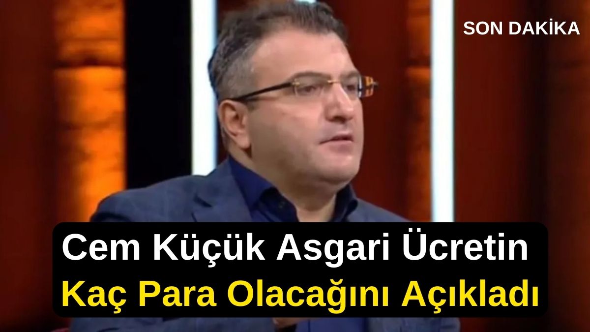 Cem Küçük Asgari Ücretin Kaç Para Olacağını Açıkladı! ASGARİ ÜCRET ZAMMI!