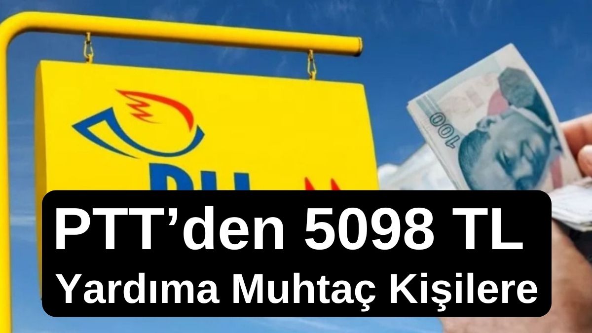 PTT ihtiyaç sahiplerine 5098 TL ödeme yapıyor! İsim ve soyisminiz varsa hemen bakın! 15 Eylül'de hesapta