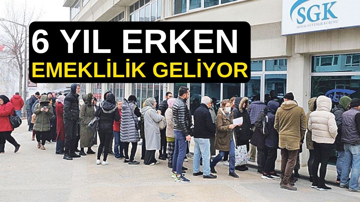 Prim, Yıl, Yaş Sil Baştan Değişti! 6 Yıl Erken Emeklilik Müjdesi Geldi! 2000 İla 2008 Girişliler Buna Dikkat