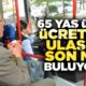 65 Yaş ve Üzerine Ücretsiz Toplu Taşıma Ayrıcalığı Genişliyor: Artık O Kişilere de Ücretsiz Olacak