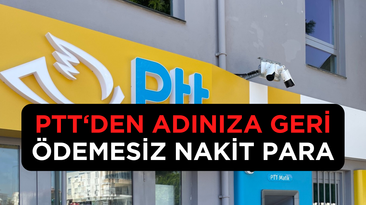 Şartsız Koşulsuz PTT Adınıza Geri Ödemesiz Para Yatıracak! PTT'den Açıklama Geldi