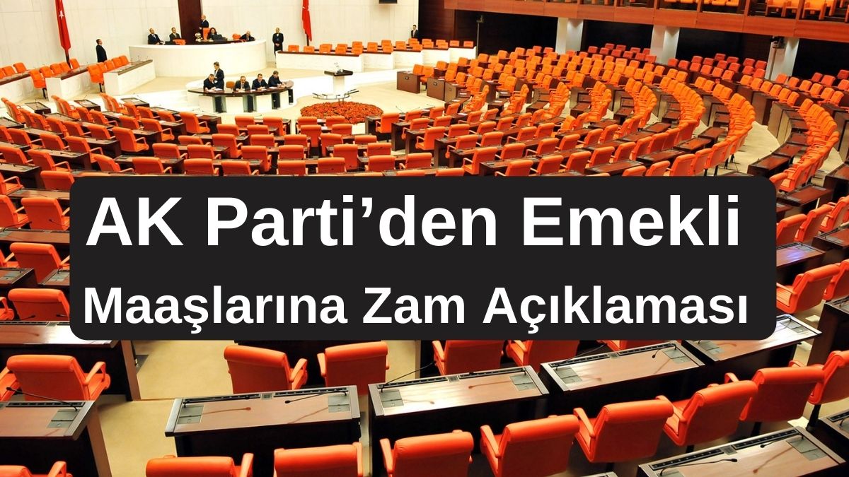 SON DAKİKA! Meclis Açıldı! AK Parti’den Emekli Maaşlarına Zam Açıklaması “Emekliler Memnun Olacak”