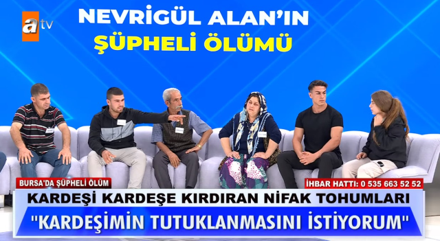 Nevrigül Alan'ın cinayete kurban gittiği ve ölümüne intihar süsü verildiği değerlendirilen olayın, ailenin içinde çıkan gerilimle daha da karmaşık bir hal aldığı öğrenildi. İddiaların merkezinde yer alan kız kardeşi Nazmiye Tutaner, bugünkü canlı yayında, ablasının para karşılığında başka erkeklerle ilişkisi olduğunu, hatta eniştesi Remzi'nin bu durumdan haberdar olduğunu iddia etti.