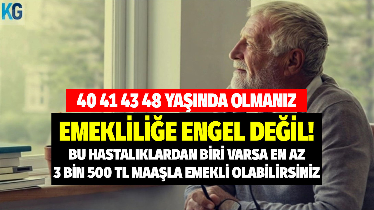 Bu hastalığı olana 1800 prim günüyle erken emeklilik fırsatı! İşte hastalık listesi