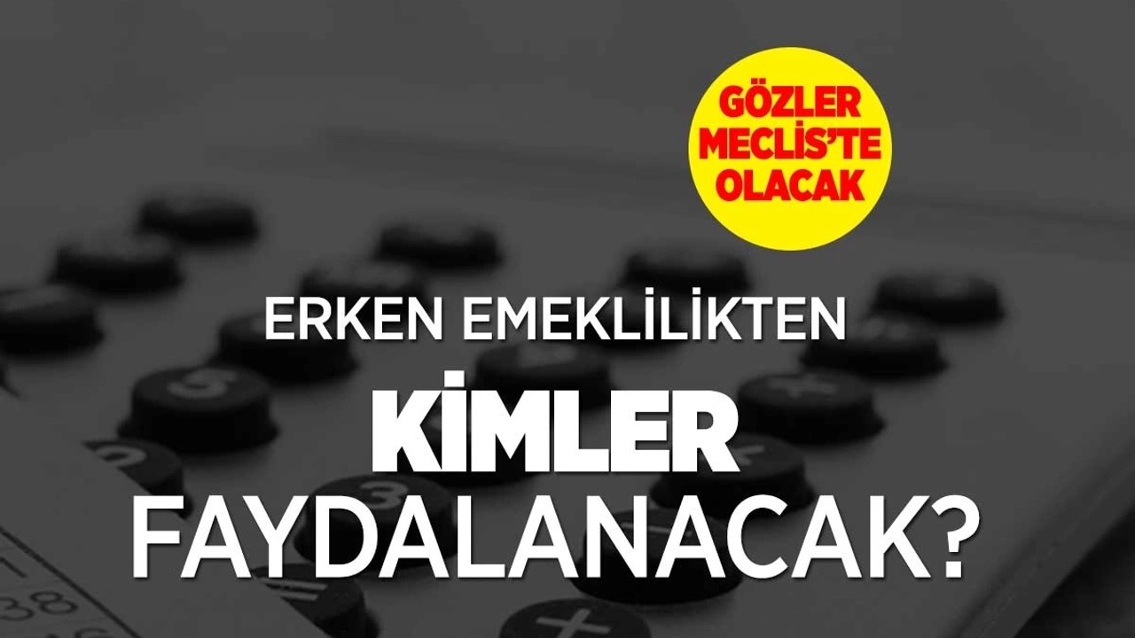 Hükümetten Erken Emeklilik Açıklaması! Kaç Yaşında Emekli Olabilirsiniz?