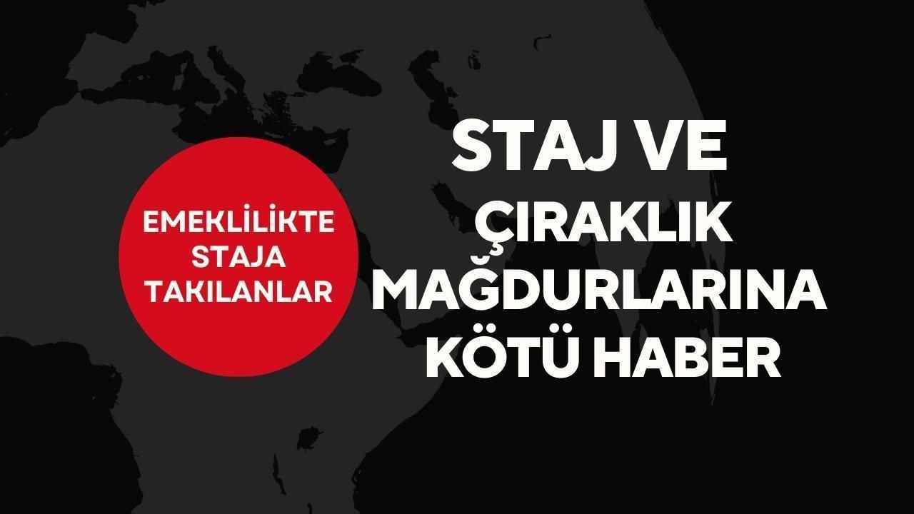 Staj ve Çıraklık Mağdurlarına Kötü Haber! Mağduriyeti Giderecek Teklif Reddedildi