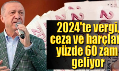2024 Yılında Vergi, Cezalar ve Harçlara Yüzde 60 Zam Geliyor! Cumhurbaşkanı Erdoğan’ın İndirim Yetkisini Kullanacak mı?