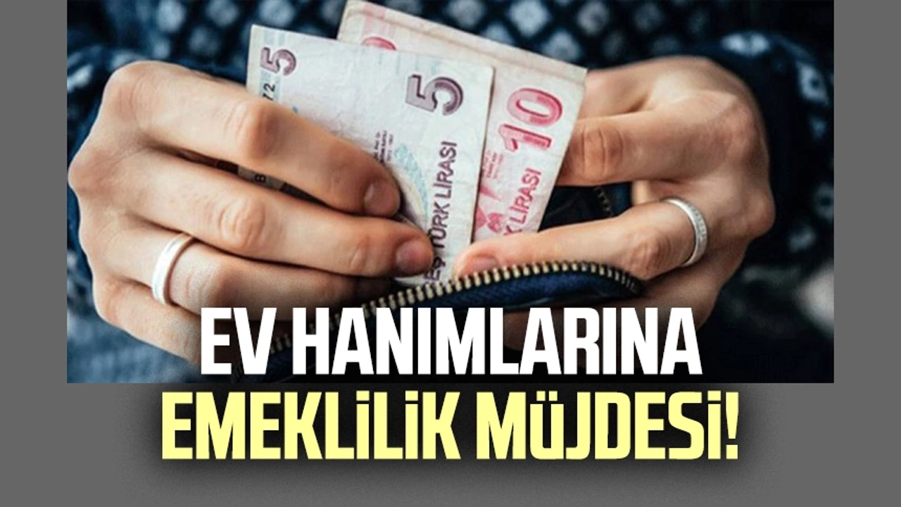 Ev Hanımlarına Emeklilik Müjdesi: İşte Yeni Düzenleme ve Başvuru Şartları