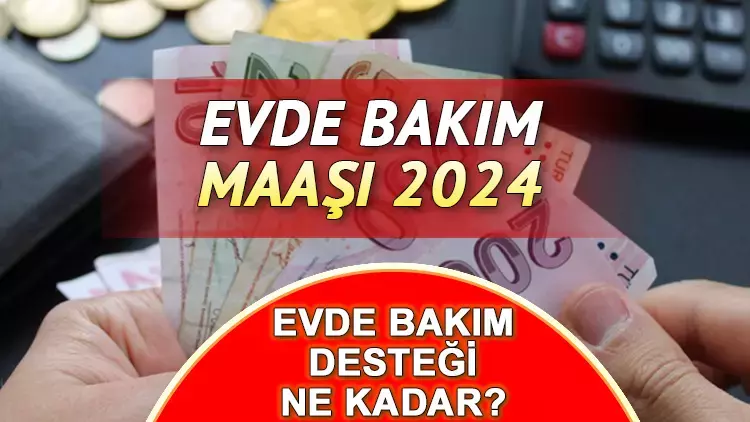 Temmuz Zammıyla Birlikte EVDE BAKIM MAAŞI 9.777 TL'ye Yükseldi! Ne Zaman Yatacak?