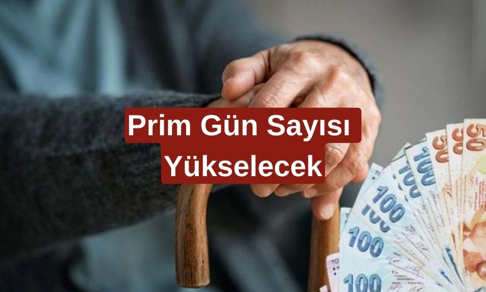 Emeklilikte Yeni Düzenleme Yolda! Prim Gün Sayısına Göre Maaş ve Emeklilik Yaşının Artması Gündemde