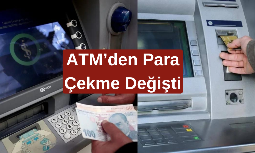 ATM'lerde Yeni Dönem Başladı! Artık Para Yatırırken 1 Para Çekerken 2 Kere Düşünün