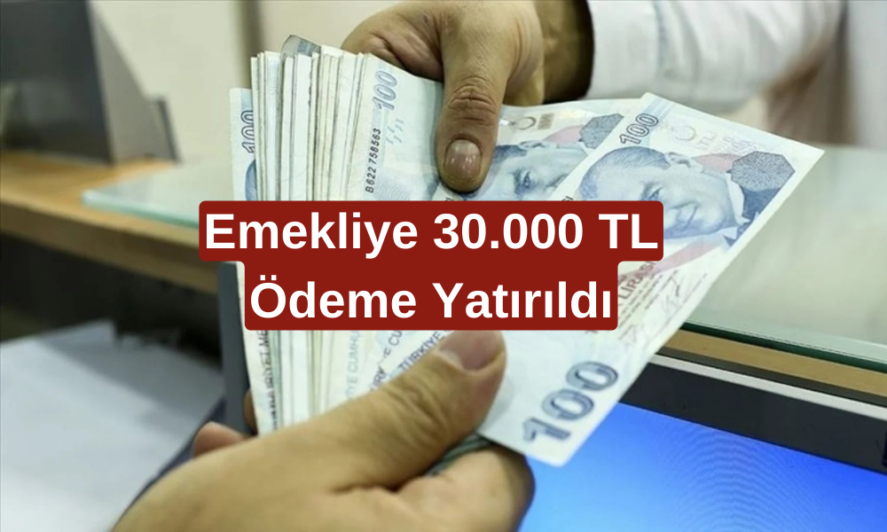 SSK Emeklilere Ödeme! Paraya İhtiyacı Olana 30.000 TL Verilecek! Unutmayın Tek Seferlik