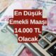 Zam Belli Oldu! En Düşük Emekli Maaşı 14.000 TL Oldu! Emekliler Çok Sevinecek