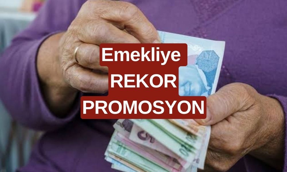 Emekliye Promosyon Zammı! 18 bin TL'ye Kadar Çıktı! Milyonlarca Emekliye Promosyon Fırsatı