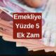 Emeklilere Ek Zam Müjdesi Çıktı! Maaşlara Yüzde 5 İlave Zam ve Refah Payı Hesabı