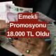 Emekliye Büyük Promosyon Müjdesi! Maaş Zammıyla 18 Bin TL Ek Ödeme İmkanı