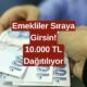 11 Milyon Emeklinin TC Kimliği Üzerine Tek Seferlik 10.000 TL Ek Ödeme Yatırıldı