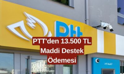 PTT'den Tüm Vatandaşlara 13.500 TL Yardım Parası Ödemesi