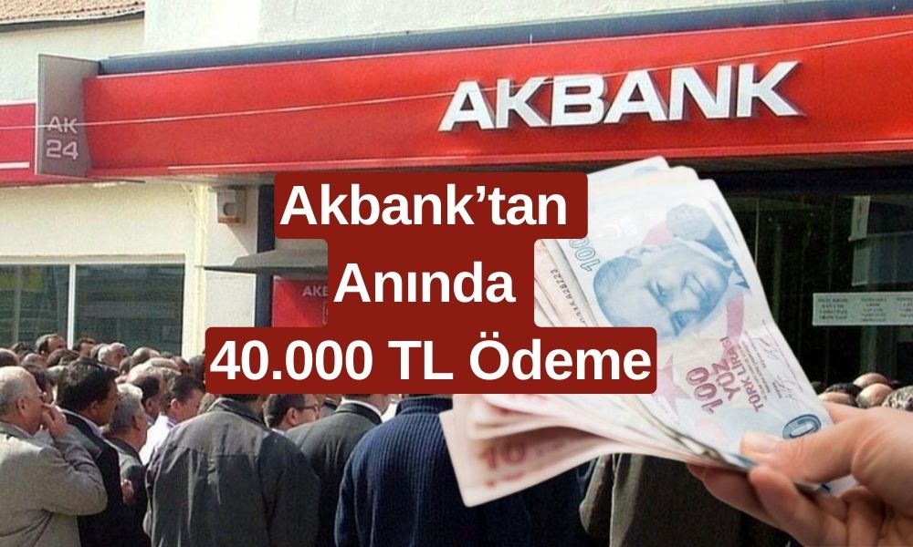 Akbank'tan Yaz Kampanyası! Dileyene 40.000 TL Nakit Ödeme Anında Yatıyor