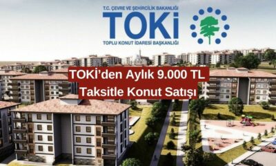 TOKİ'den Aylık 9 Bin TL Taksitle Ev Sahibi Olun