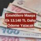 Emekliye Müjde Geldi! Emekli Maaşını ATM'den Alanlar 13.140 TL Ödeme! Maaşınıza Ek Yatacak