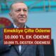 Cumhurbaşkanı Emekliye Müjdeyi Verdi! Emekliye Çifte Ödeme! 10.000 TL Ek Ödeme 10.000 TL Destek Ödemesi