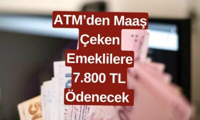 Emeklilere Büyük Müjde! ATM'den Emekli Maaşı Çekenlere 7.800 TL Nakit Ödeme