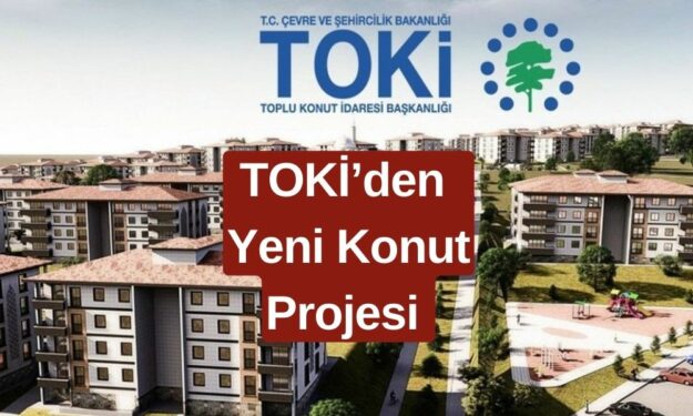 TOKİ'den Dev Proje: 567 Konut ve 20 İşyeri İçin İhale Geliyor