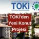 TOKİ'den Dev Proje: 567 Konut ve 20 İşyeri İçin İhale Geliyor