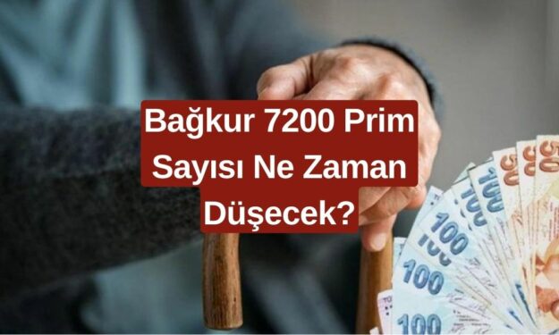 Bağkur 7200 Prim Sayısı Ne Zaman Düşecek, Son Durum Ne? Gözler Torba Yasada