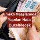 Emekli Maaşlarında Yapılan Hata Düzeltilecek! Emekliler İçin Büyük Müjde