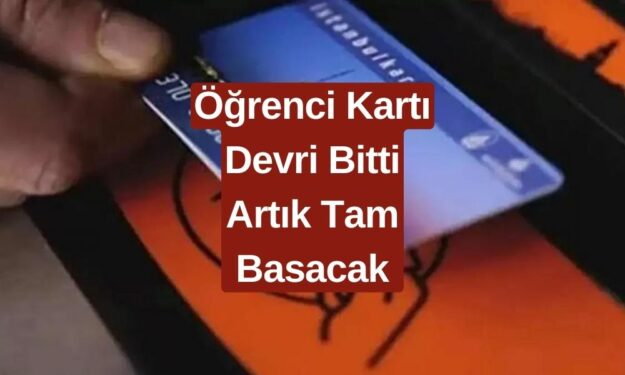 Öğrenci Akbillerine Veda!Artık Kartlar Tam Bilet Basacak