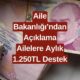 İhtiyaç Sahibi Ailelere Aylık 1.250 TL Destek! Bakanlık'tan Ailelere Müjdelerle Dolu Açıklama