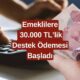 SSK ve Bağkur Emeklisine Müjde! 30.000 TL Nakit Destek İle Rahat Nefes Alın