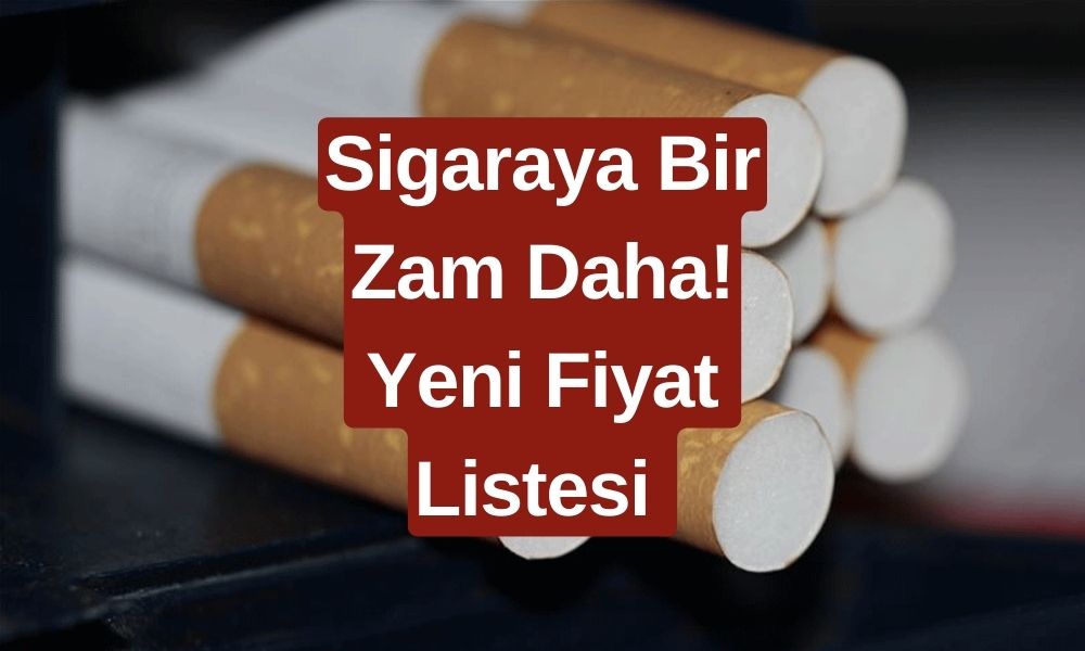 Sigaraya Bir Zam Daha! Artış Dur Durak Bilmiyor! Bir Paket Sigaranın Yeni Fiyatı...